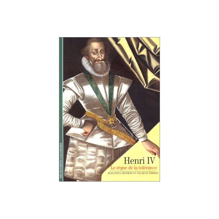 Henri IV. Le règne de la tolérance